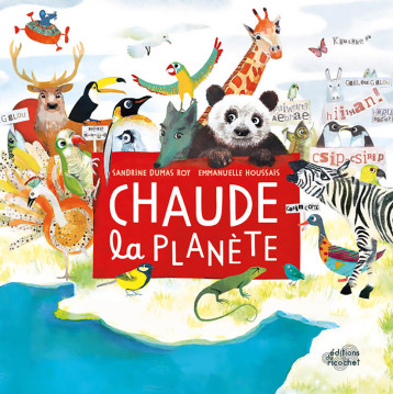 LES CANOES - CHAUDE LA PLANÈTE ! - Dumas-Roy Sandrine, Houssais Emmanuelle - RICOCHET LES CANOES - CHAUDE LA PLANÈTE ! - Dumas-Roy Sandrine, Houssais Emmanuelle - RICOCHET
