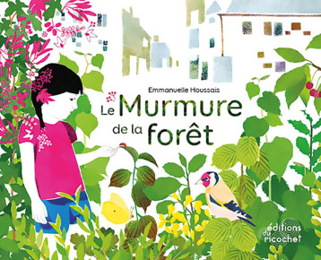 LE MURMURE DE LA FORÊT - Houssais Emmanuelle - RICOCHET LE MURMURE DE LA FORÊT - Houssais Emmanuelle - RICOCHET