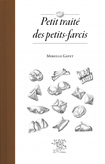 PETIT TRAITE DES PETITS-FARCIS - Gayet Mireille, GAYET MIREILLE  - SUREAU