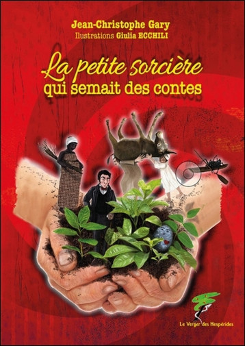 La petite sorcière qui semait des contes - Ecchili Giulia, Gary Jean-Christophe - HESPERIDES