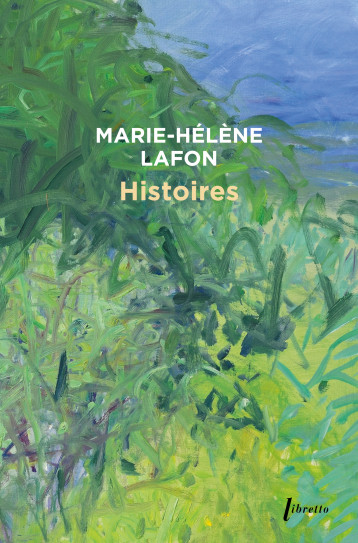 Histoires - Lafon Marie Hélène  - LIBRETTO