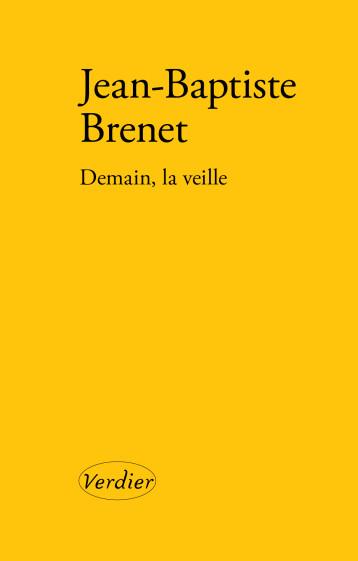 Demain, la veille - Brenet Jean-Baptiste - VERDIER