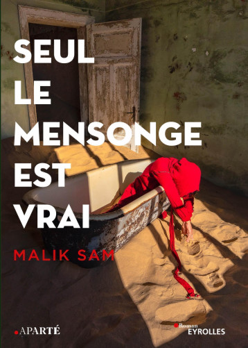 Seul le mensonge est vrai - Sam Malik - EYROLLES