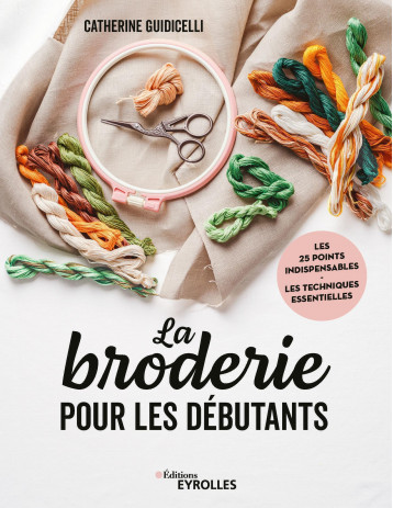 La broderie pour les débutants - Guidicelli Catherine - EYROLLES