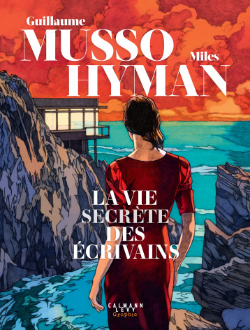 La vie secrète des écrivains - Musso Guillaume, Hyman Miles - CALMANN-LEVY