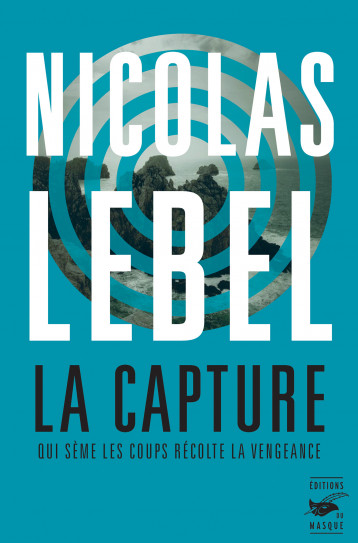 La Capture - Lebel Nicolas - ED DU MASQUE