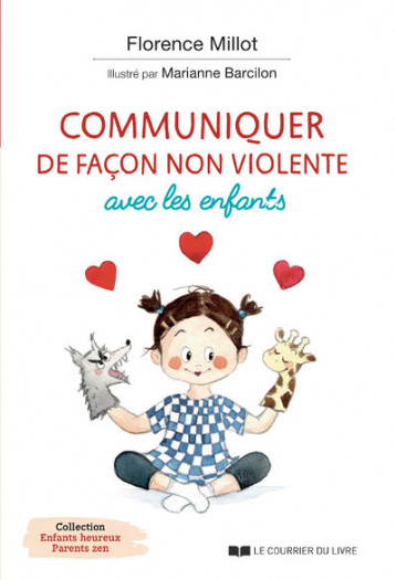 Communiquer de façon non violente avec les enfants - Millot Florence, Barcilon Marianne - COURRIER LIVRE