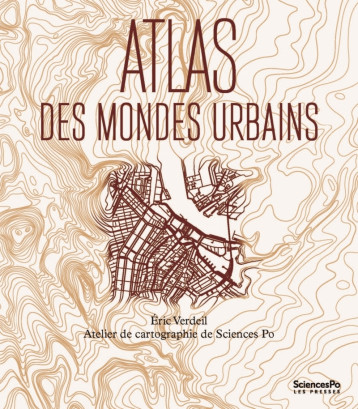 Atlas des mondes urbains - Verdeil Éric - SCIENCES PO