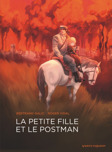 La petite fille et le Postman - Galic Bertrand, Vidal Roger - VENTS D'OUEST