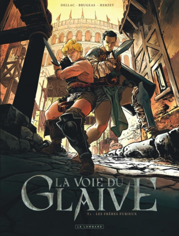 La voie du glaive - Tome 1 - Les Frères Furieux - Herzet Emmanuel Herzet Emmanuel, Brugeas Vincent Brugeas Vincent, Dellac Benoît Dellac Benoît, Herzet Emmanuel , Brugeas Vincent , Dellac Benoît  - LOMBARD