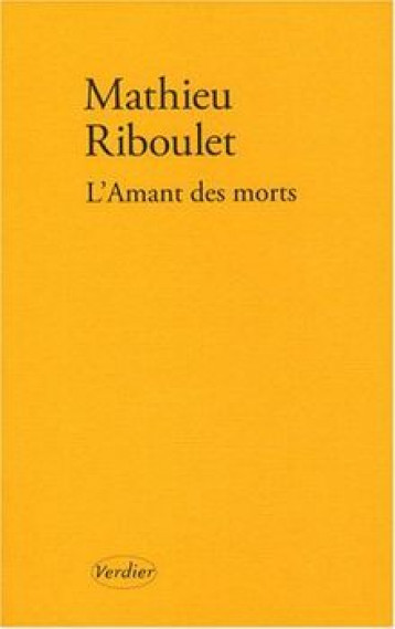 L'amant des morts - Riboulet Mathieu - VERDIER