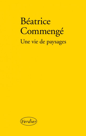 Une vie de paysages - Commengé Béatrice - VERDIER