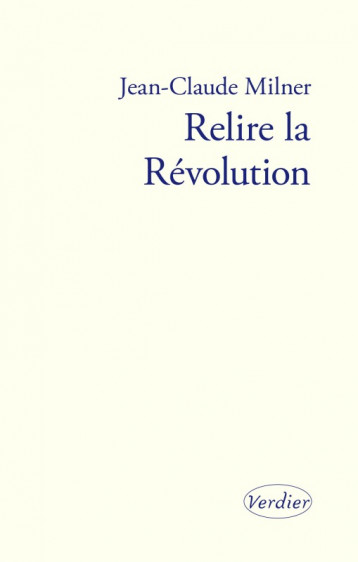 Relire la révolution - Milner Jean-Claude - VERDIER