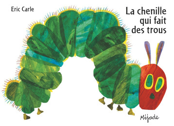 CHENILLE QUI FAIT DES TROUS - Carle Eric - MIJADE