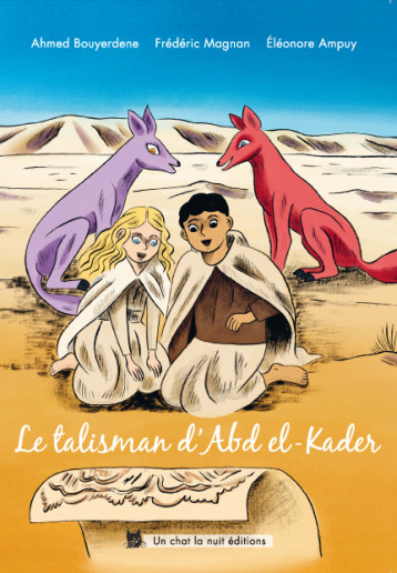 Le talisman d'Abd el-Kader - BOUYERDENE Ahmed, Magnan Frédéric, Ampuy Éléonore - UN CHAT LA NUIT