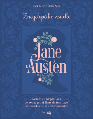 Jane Austen - L'encyclopédie visuelle - Saim Claire, Giret Gwen - HACHETTE HEROES Jane Austen - L'encyclopédie visuelle - Saim Claire, Giret Gwen - HACHETTE HEROES