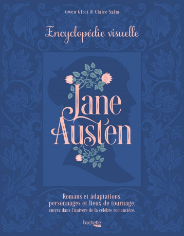 Jane Austen - L'encyclopédie visuelle - Saim Claire, Giret Gwen - HACHETTE HEROES