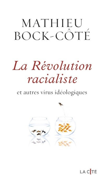 La Révolution racialiste et autres virus idéologiques - Bock-Cote Mathieu - PRESSES CITE La Révolution racialiste et autres virus idéologiques - Bock-Cote Mathieu - PRESSES CITE