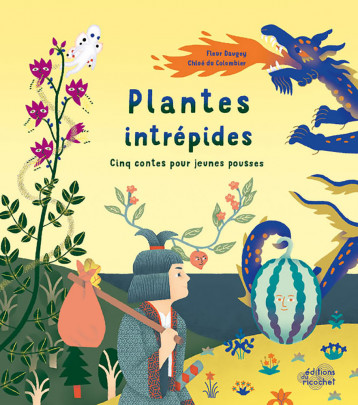 PLANTES INTRÉPIDES - Daugey Fleur, Colombier Chloé du - RICOCHET