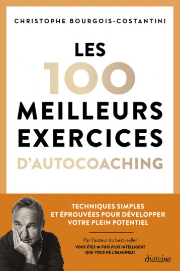 Les 100 meilleurs exercices d'autocoaching - Techniques simples et éprouvées pour développer votre plein potentiel - Bourgois-Constantini Christophe, Dove Marine, Bourgois-Costantini Christophe - DIATEINO