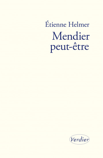 Mendier peut-être - Helmer Étienne - VERDIER