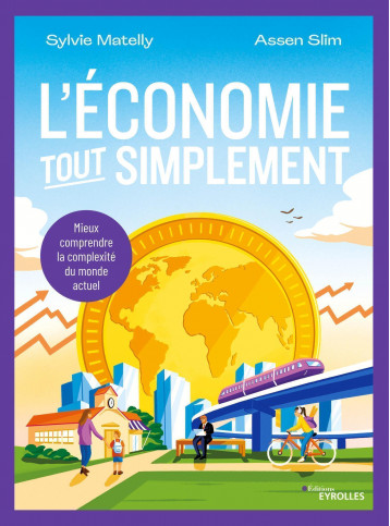 L'économie, tout simplement - Matelly Sylvie, Slim Assen - EYROLLES