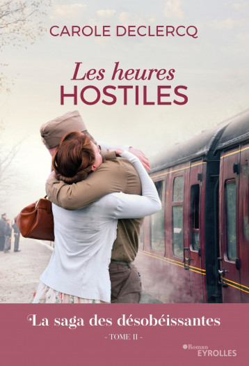 Les heures hostiles - Declercq Carole - EYROLLES