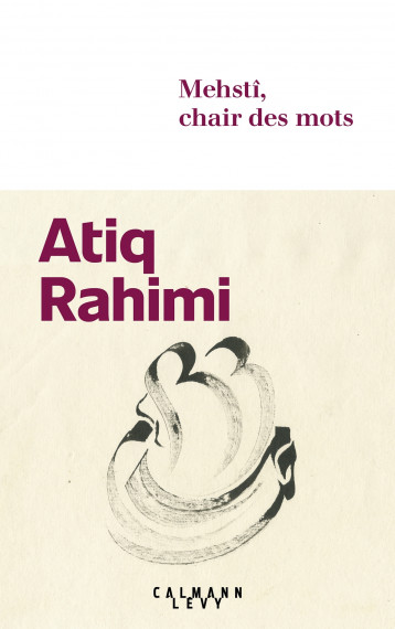 Mehstî, chair des mots - Rahimi Atiq - CALMANN-LEVY