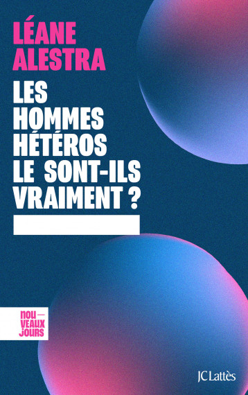 Les hommes hétéros le sont-ils vraiment ? - Alestra Léane - LATTES