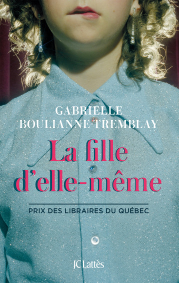 La fille d'elle-même - Boulianne-Tremblay Gabrielle - LATTES