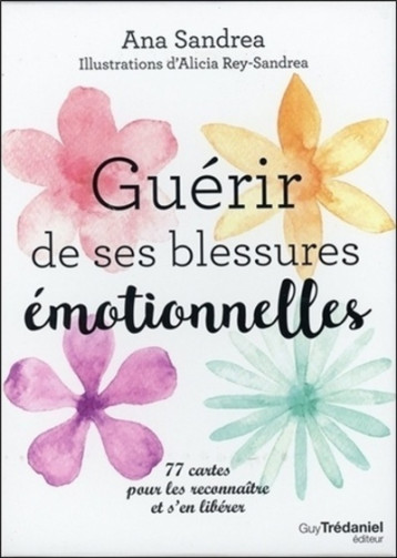 Guerir de ses blessures emotionnelles - Sandrea Ana, Rey-Sandrea Alicia - TREDANIEL