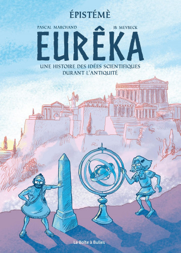 Episteme T01 Eurêka - Marchand Pascal, Meybeck Jean-Benoît - BOITE A BULLES