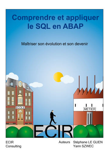 Comprendre et appliquer le SQL en ABAP - LE GUEN Stéphane - ECIR CONSULTING