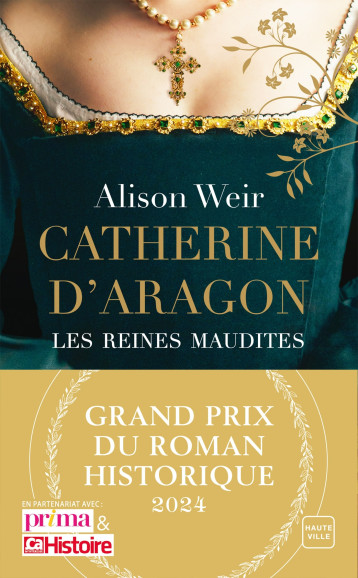 Catherine d'Aragon : La Première Reine (Grand Prix du Roman Historique 2024) - Weir Alison, Versini Barbara - HAUTEVILLE