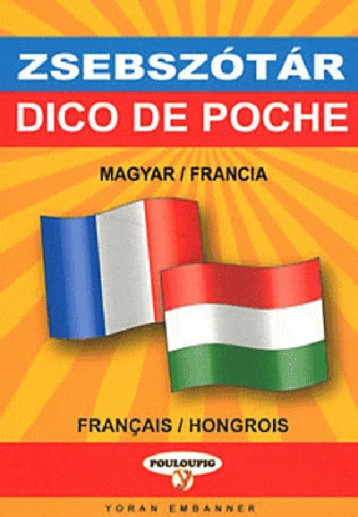 Hongrois/francais (dico de poche) - Bougeard Françoise - YORAN EMBANNER