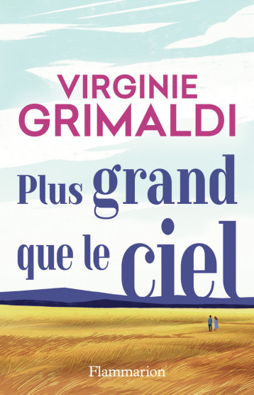 Plus grand que le ciel - Grimaldi Virginie - FLAMMARION