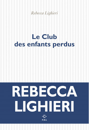 Le Club des enfants perdus - Lighieri Rebecca - POL