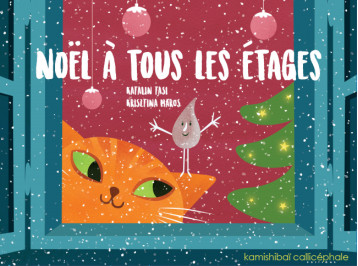 Noël à tous les étages - MAROS KRISZTINA, KATALIN TASI - CALLICEPHALE