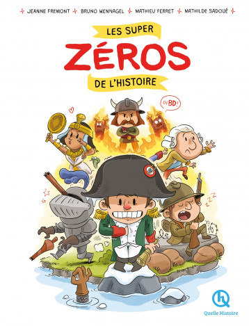 Les super zéros de l'histoire  en BD - Jeanne Fremont Jeanne Fremont, Jeanne Fremont  - QUELLE HISTOIRE