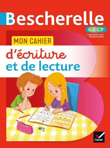 Bescherelle - Mon cahier  d'écriture et de lecture (méthode syllabique) GS - CP - Amram Nicole, Griloux Fanny, Catala Damien - HATIER