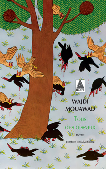 Tous des oiseaux - Mouawad Wajdi, Diaz Sylvain - ACTES SUD