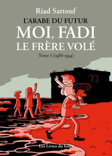 Moi, Fadi, le frère volé - Tome 01 (1986-1994) - Sattouf Riad - LIVRES DU FUTUR