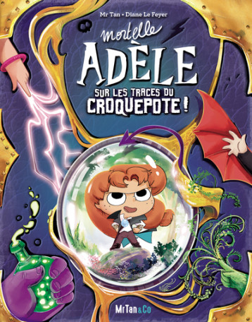 Mortelle Adèle sur les traces du Croquepote ! - Les Grandes Aventures - Tome 5 - Mr tan , Le Feyer Diane - MR TAN AND CO