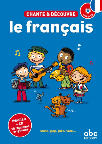 Chante et découvre le Francais - Livre + CD - HUSAR Stéphane, SOFILAS Mark - ABC MELODY