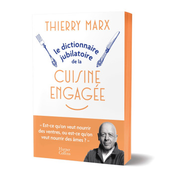 Le Dictionnaire jubilatoire de la cuisine engagée - Marx Thierry - HARPERCOLLINS