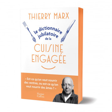 Le Dictionnaire jubilatoire de la cuisine engagée - Marx Thierry - HARPERCOLLINS