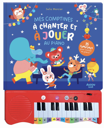 MON LIVRE PIANO - MES COMPTINES À CHANTER ET À JOUER AU PIANO - Mercier Julie - AUZOU MON LIVRE PIANO - MES COMPTINES À CHANTER ET À JOUER AU PIANO - Mercier Julie - AUZOU