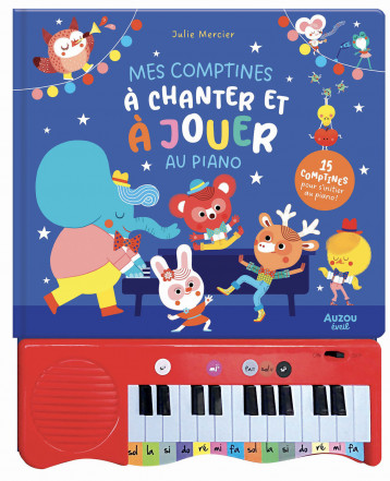 MON LIVRE PIANO - MES COMPTINES À CHANTER ET À JOUER AU PIANO - Mercier Julie - AUZOU