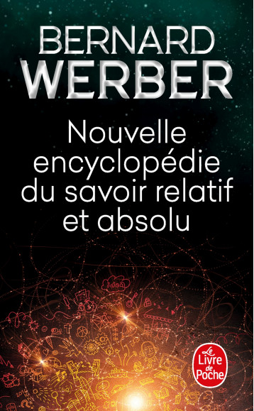 Nouvelle encyclopédie du savoir relatif et absolu - Werber Bernard - LGF