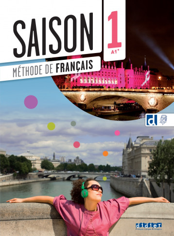 Saison 1 - Niv. A1+ - Livre + didierfle.app - Cocton Marie-Noëlle, Dupleix Dorothée, Heu Elodie, Kasazian Emilie, Ripaud Delphine - DIDIER